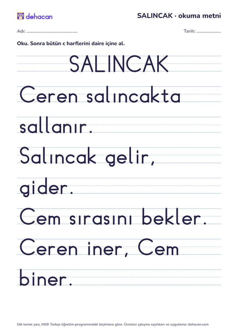 c sesi okuma metni SALINCAK: dik temel yazıyla, yalnız öğrenilmiş seslerden cümleler