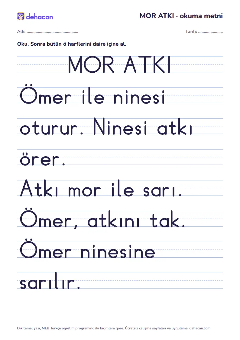 ö sesi okuma metni MOR ATKI: dik temel yazıyla, yalnız öğrenilmiş seslerden cümleler