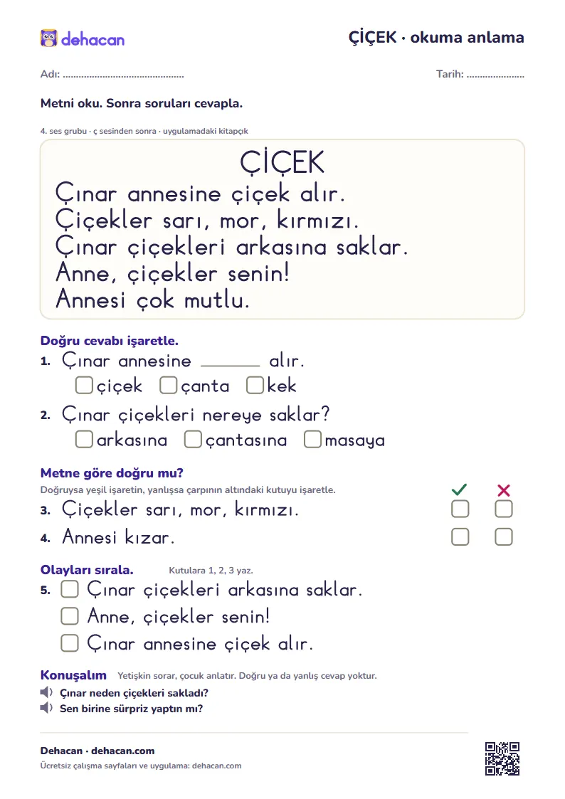 1. sınıf 4. ses grubu okuma anlama çalışma sayfası: ÇİÇEK metni ve soruları, dik temel yazıyla